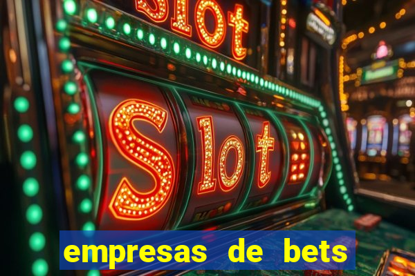 empresas de bets no brasil